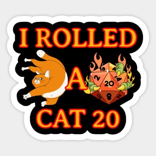 I ROLLED A CAT 20 Sticker